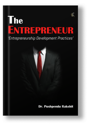 The Entrepreneur ‘Entrepreneurship Development Practices’