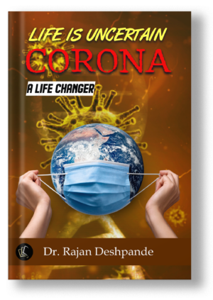 Life Is Uncertain, Corona A Life Changer