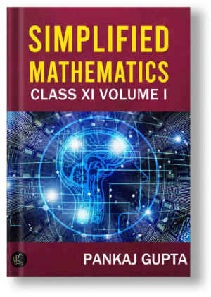 Simplified Mathematics Class XI Volume I