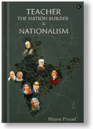 Teacher The Nation Builder & Nationalism