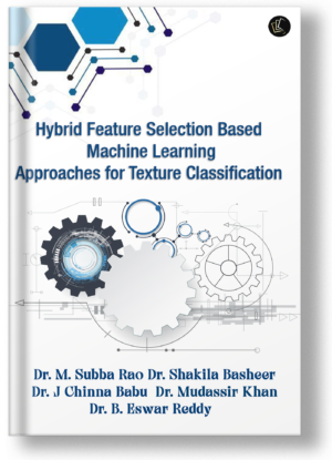 Hybrid Feature Selection Based Machine Learning Approaches for Texture Classification