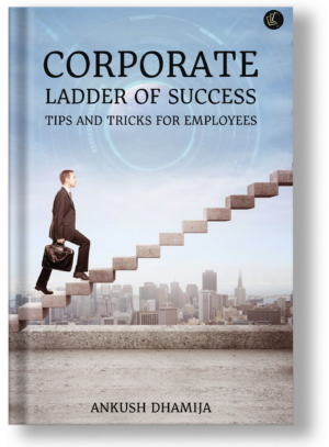 Corporate Ladder of Success Tips and Tricks For Employees