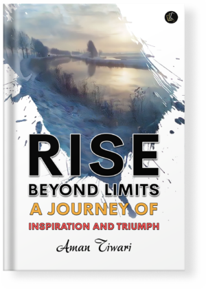RISE BEYOND LIMITS A JOURNEY OF INSPIRATION AND TRIUMPH