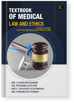 TEXTBOOK OF MEDICAL LAW AND ETHICS FOR BMLS STUDENTS As Per the Competency-Based ABVMU Syllabus