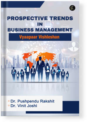 PROSPECTIVE TRENDS IN BUSINESS MANAGEMENT Vyaapaar Vishleshan