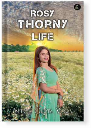Rosy Thorny Life