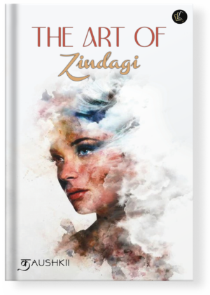 The Art of Zindagi