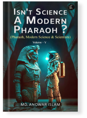 Isn't Science A Modern Pharaoh Volume 5