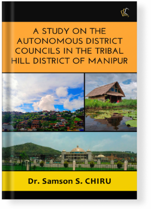 A Study on the Autonomous District Councils in the Tribal Hill District of Manipur