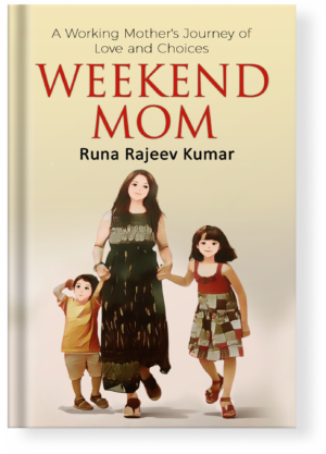 Weekend Mom | A Working Mother's Journey of Love and Choices (Hardback)