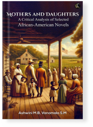 Mothers and Daughters | A Critical Analysis of selected African-American Novels