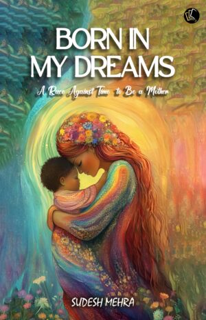 Born In My Dreams | A Race Against Time To Be A Mother