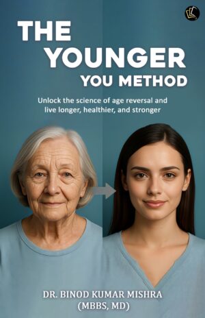 The Younger You Method: Unlock the science of age reversal and live longer, healthier, and stronger