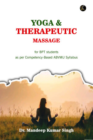 Yoga & Therapeutic Massage for BPT students as per competency-based ABVMU Syllabus