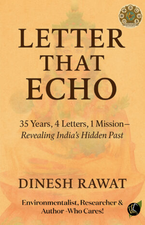 Letter That Echo | 35 Years, 4 Letters, 1 Mission - Revealing India's Hidden Past