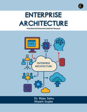 Enterprise Architecture | A Practical and Interactive Guide for Everyone