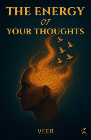 The Energy of your thoughts