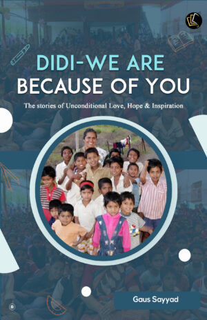 Didi - We are because of you - (The Stories of Unconditional Love, Hope & Inspiration)