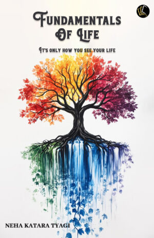 Fundamentals Of Life | It's only how you see your life