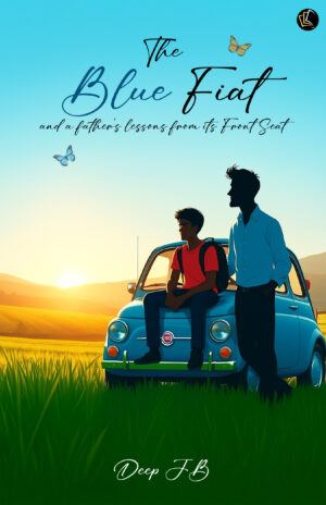 The Blue Fiat | and a father’s lessons from its front seat