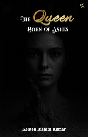 The Queen Born of Ashes