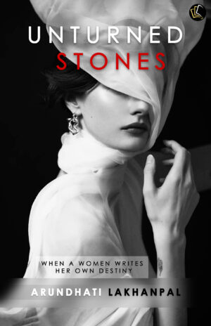 Unturned Stones | When a women writes her own destiny