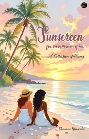Sunscreen | For Every Version of Her - A Collection of Poems