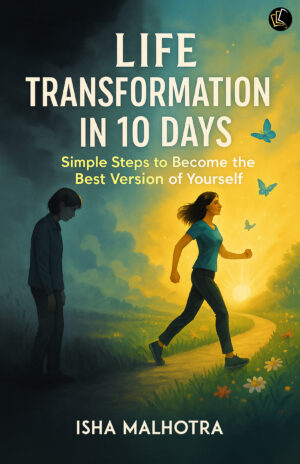 Life Transformation in 10 Days | Simple Steps to Become the Best Version of Yourself