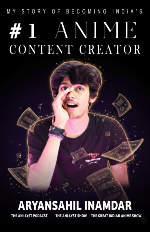 MY STORY OF BECOMING INDIA’S #1 ANIME CONTENT CREATOR