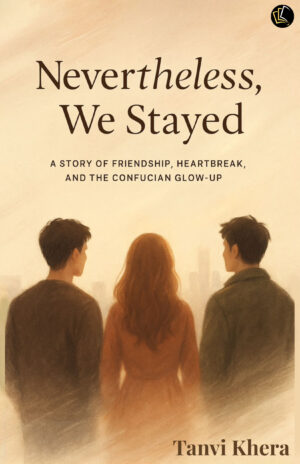 Nevertheless, We Stayed | A STORY OF FRIENDSHIP, HEARTBREAK, AND THE CONFUCIAN GLOW-UP