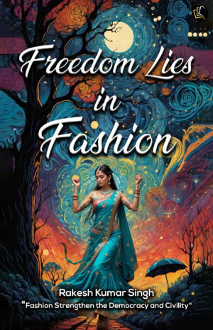 Freedom Lies in Fashion