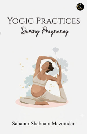 Yogic Practices During Pregnancy