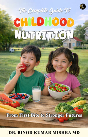 The Complete Guide To CHILD HOOD NUTRITION | From First Bite to Stronger Futures